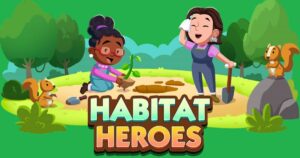 Liste des jalons et des récompenses de Monopoly Go Habitat Heroes du 13 au 16 mai 2024